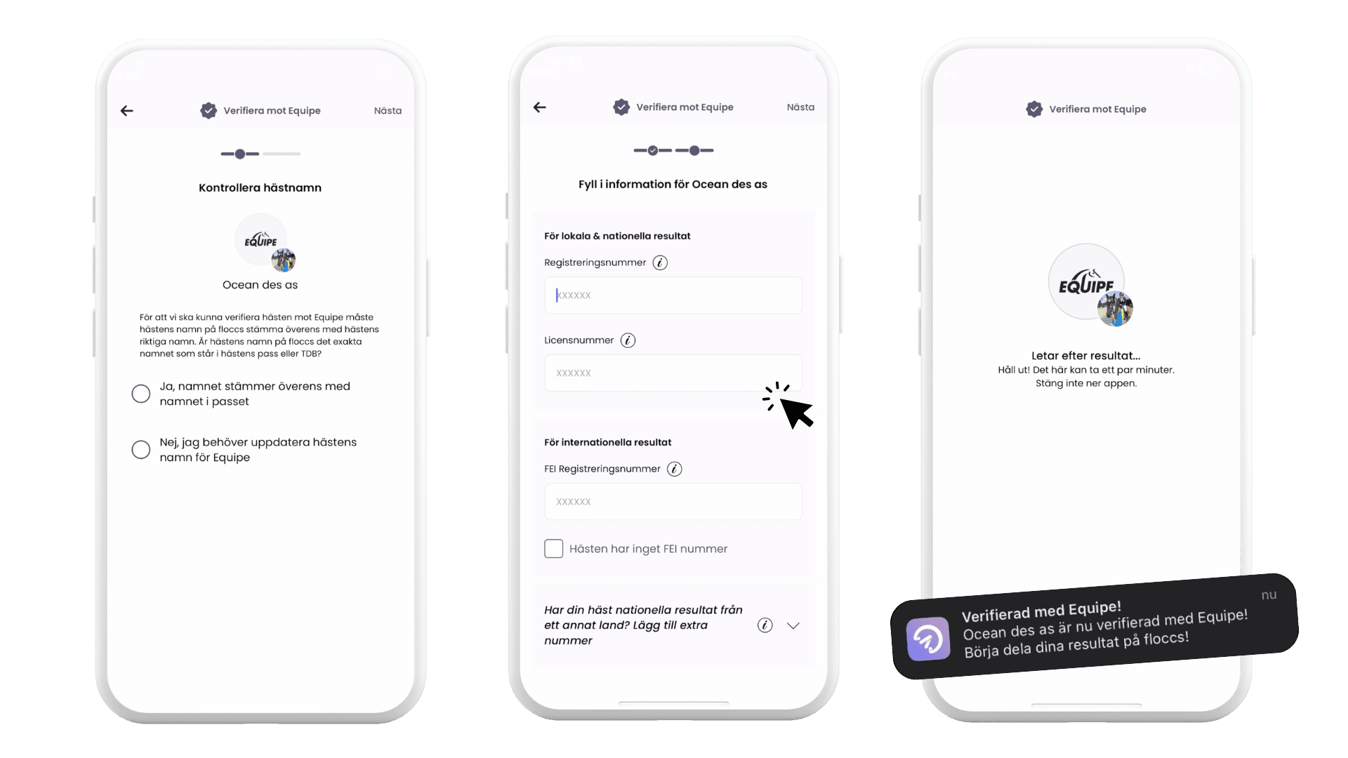 Fyll i hästens registreringsnummer och licensnummer för att verifiera din häst med Equipe
